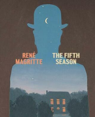 René Magritte: The Fifth Season - Caitlin Haskell