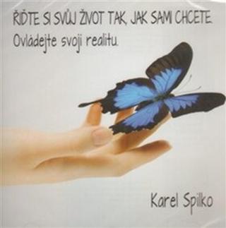 Řiďte si svůj život tak, jak sami chcete - Karel Spilko