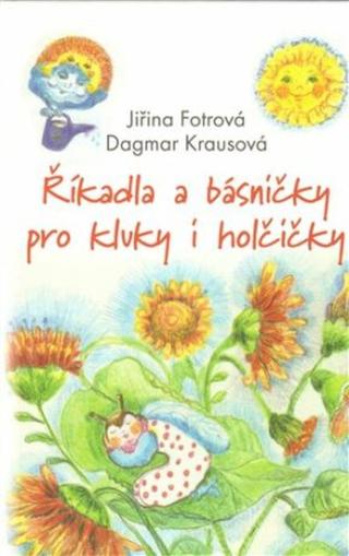 Říkadla a básničky pro kluky a holčičky - Fotrová Jiřina, Dagmar Krausová