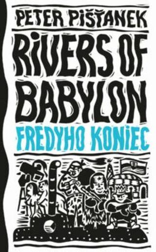 Rivers of Babylon 3 - Fredyho koniec  - Peter Pišťanek