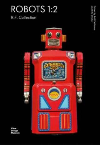 Robots 1:2. R.F. Collection - Rolf Fehlbaum, Fifo Stricker