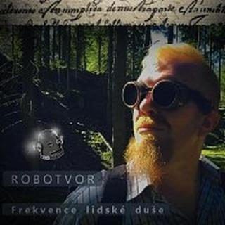 ROBOTVOR – Frekvence lidské duše