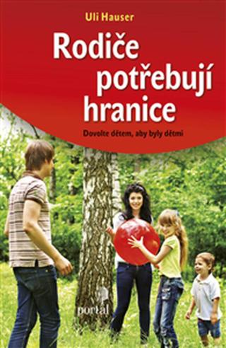 Rodiče potřebují hranice - Uli Hauser