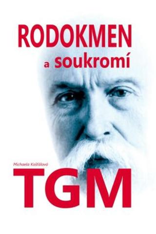 Rodokmen a soukromí TGM - Michaela Košťálová - e-kniha