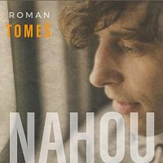 Roman Tomeš – Nahou