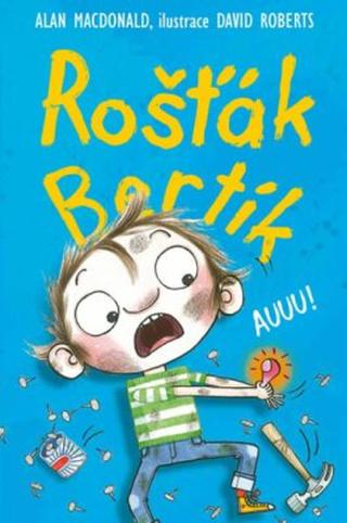 Rošťák Bertík - Auuu! - Alan MacDonald