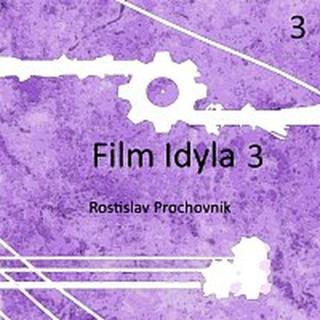 Rostislav Prochovník – Film idyla 3