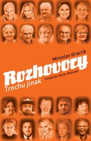 Rozhovory trochu jinak - Miroslav Graclík