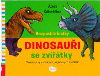 Rozpustilé hrátky DINOSAUŘI se zvířátky - Axel Scheffler