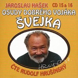 Rudolf Hrušínský – Hašek: Osudy dobrého vojáka Švejka CD 15 & 16