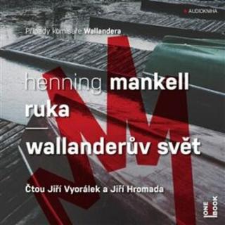 Ruka / Wallanderův svět - Henning Mankell - audiokniha