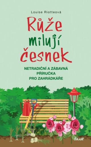 Růže milují česnek - Louise Riotteová - e-kniha