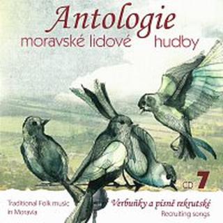 Různí interpreti – Antologie moravské lidové hudby - CD7 Verbuňky a písně rekrutské CD
