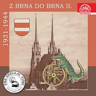 Různí interpreti – Historie psaná šelakem - Z Brna do Brna II. - nahrávky z let 1931-1944
