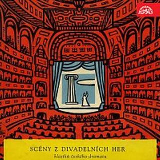 Různí interpreti – Scény z divadelních her klasiků českého dramatu