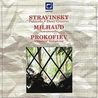 Různí interpreti – Stravinskij, Milhaud, Prokofjev: Pulcinella, Ebony - Scaramouche - Symfonie č. 1