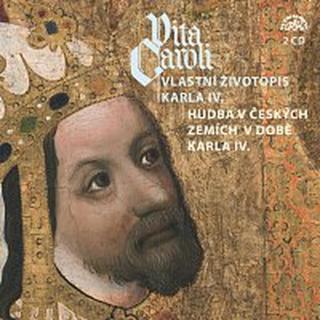 Různí interpreti – Vita Caroli - Vlastní životopis Karla IV. + Hudba v českých zemích na dvoře Karla IV. CD