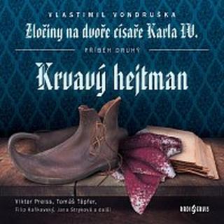 Různí interpreti – Vondruška: Zločiny na dvoře císaře Karla IV. Krvavý hejtman CD