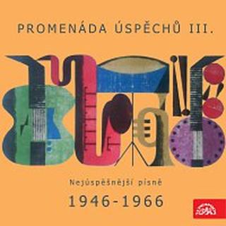 Různí – Promenáda úspěchů III. Nejúspěšnější písně 1946-1966 na deskách Supraphonu