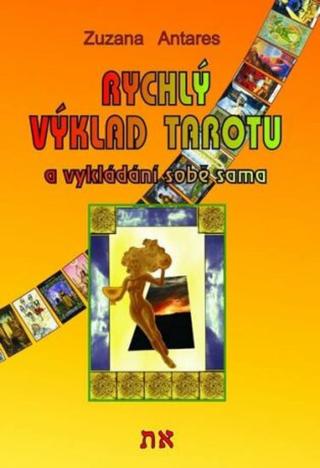 Rychlý výklad tarotu a vykládání sobě sama - Zuzana Antares