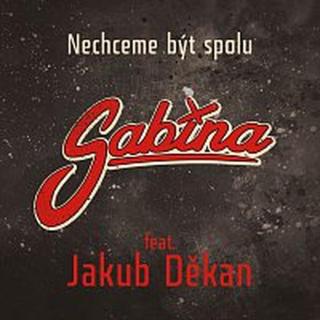 Sabina Křováková feat. Jakub Děkan – Nechceme být spolu