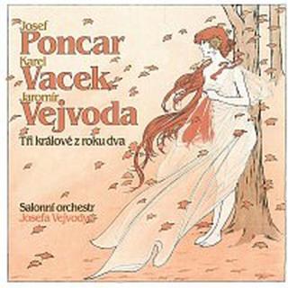 Salonní orchestr Josefa Vejvody – Tři králové z roku dva CD