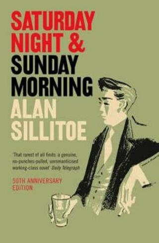 Saturday Night and Sunday Morning  - Sillitoe Alan