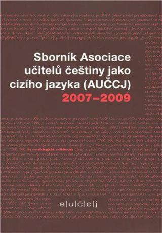 Sborník Asociace učitelů češtiny jako cizího jazyka  2007-2009 - Kateřina Hlínová