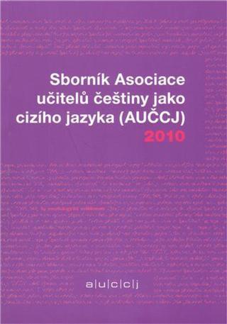 Sborník Asociace učitelů češtiny jako cizího jazyka  2010