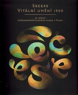 Secese - vitální umění 1900 - Radim Vondráček, Lucie Vlčková