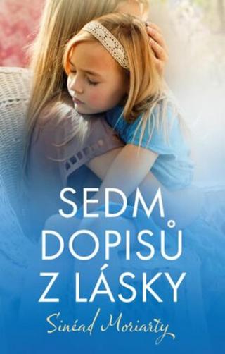 Sedm dopisů z lásky  - Sinéad Moriartyová