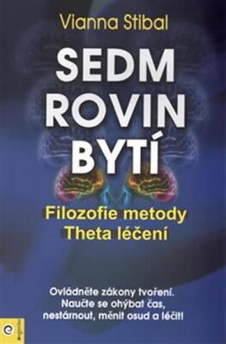 Sedm rovin bytí - Vianna Stibalová