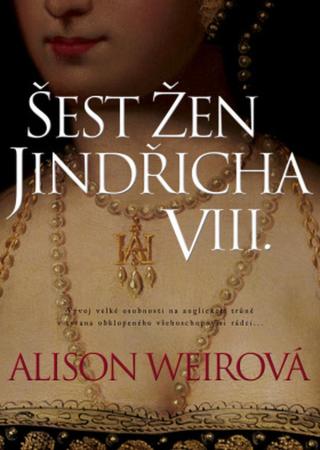 Šest žen Jindřicha VIII. - Alison Weirová - e-kniha