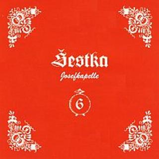 Šestka/ Josefkapelle – Šestka Josefa Konečného 2008