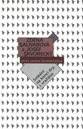 Setkání na konci éry, s vraždou  - Josef Škvorecký, Zdena Salivarová - e-kniha