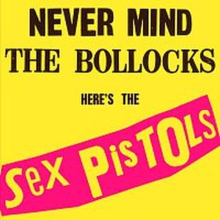 Sex Pistols – Never Mind The Bollocks, Here’s The Sex Pistols