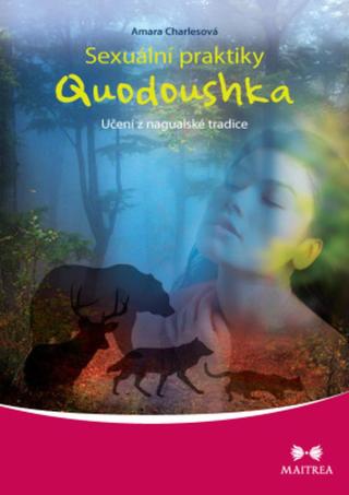 Sexuální praktiky Quodoushka - Amara Charlesová - e-kniha