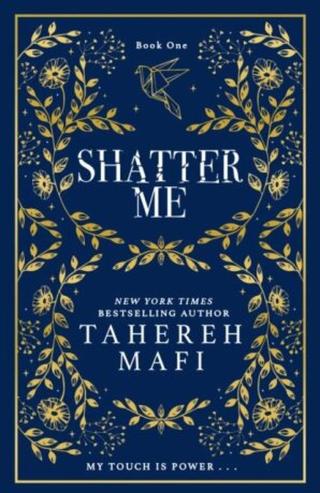 Shatter Me  - Tahereh Mafi