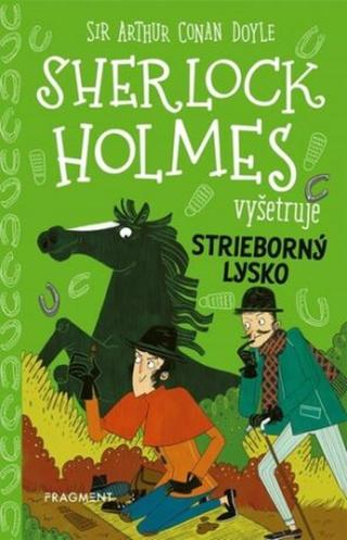 Sherlock Holmes vyšetruje Strieborný lysko - Sir Arthur Conan Doyle, Stephanie Baudet