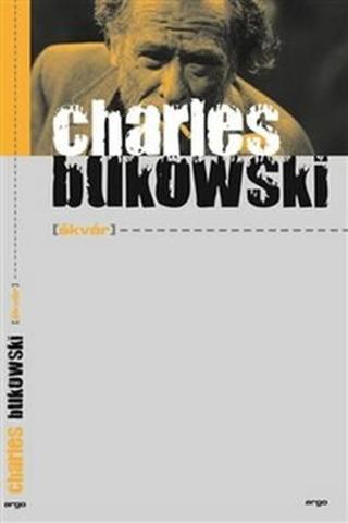 Škvár - Charles Bukowski