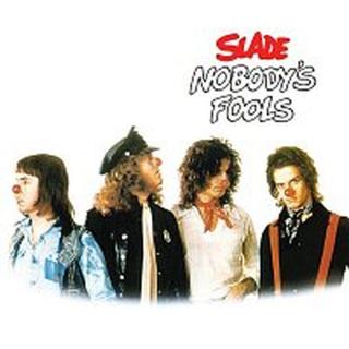 Slade – Nobody's Fools