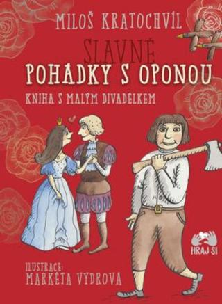 Slavné pohádky s oponou - Miloš Kratochvíl