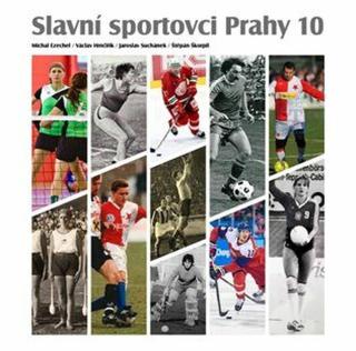 Slavní sportovci Prahy 10-I.díl - Jaroslav Suchánek, Štěpán Škorpil, Michal Ezechel, Václav Hrnčiřík