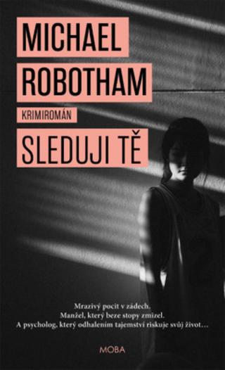 Sleduji tě - Michael Robotham - e-kniha