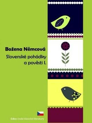 Slovenské pohádky a pověsti I. - Božena Němcová