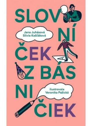 Slovníček z básničiek - Jana Juhásová, Silvia Kaščáková, Veronika Pažická