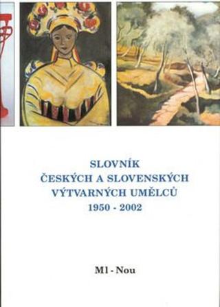 Slovník českých a slovenských výtvarných umělců 1950 - 2002 9.díl