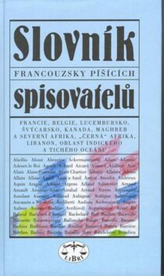 Slovník francouzsky píšících spisovatelů - Jaroslav Fryčer