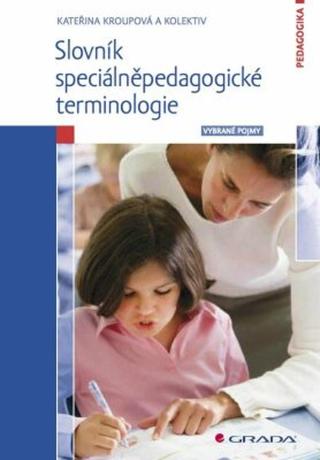 Slovník speciálněpedagogické terminologie - Kateřina Kroupová - e-kniha