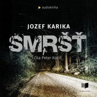 Smršť - Jozef Karika - audiokniha
